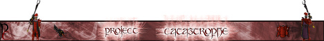 Project Catastrophe ~ Since 2008 Banner
